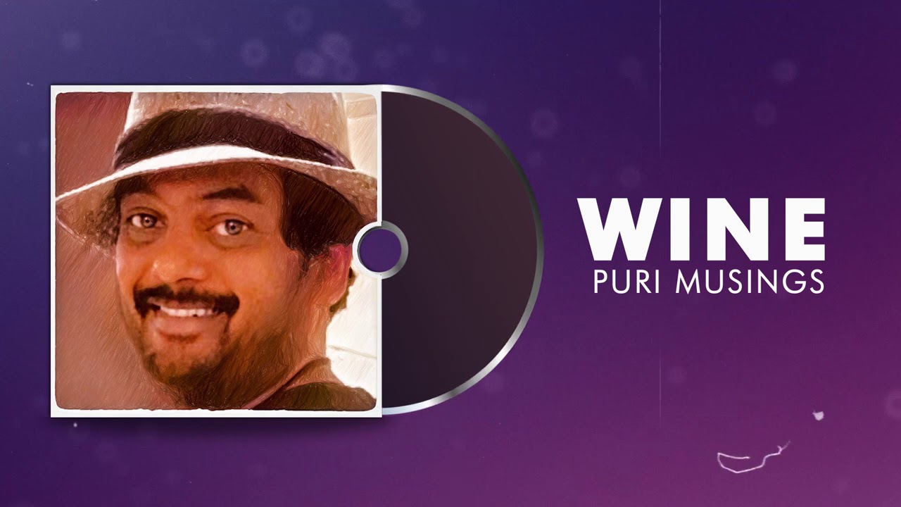 Drinking Wine Is An Art: Puri Jagannath