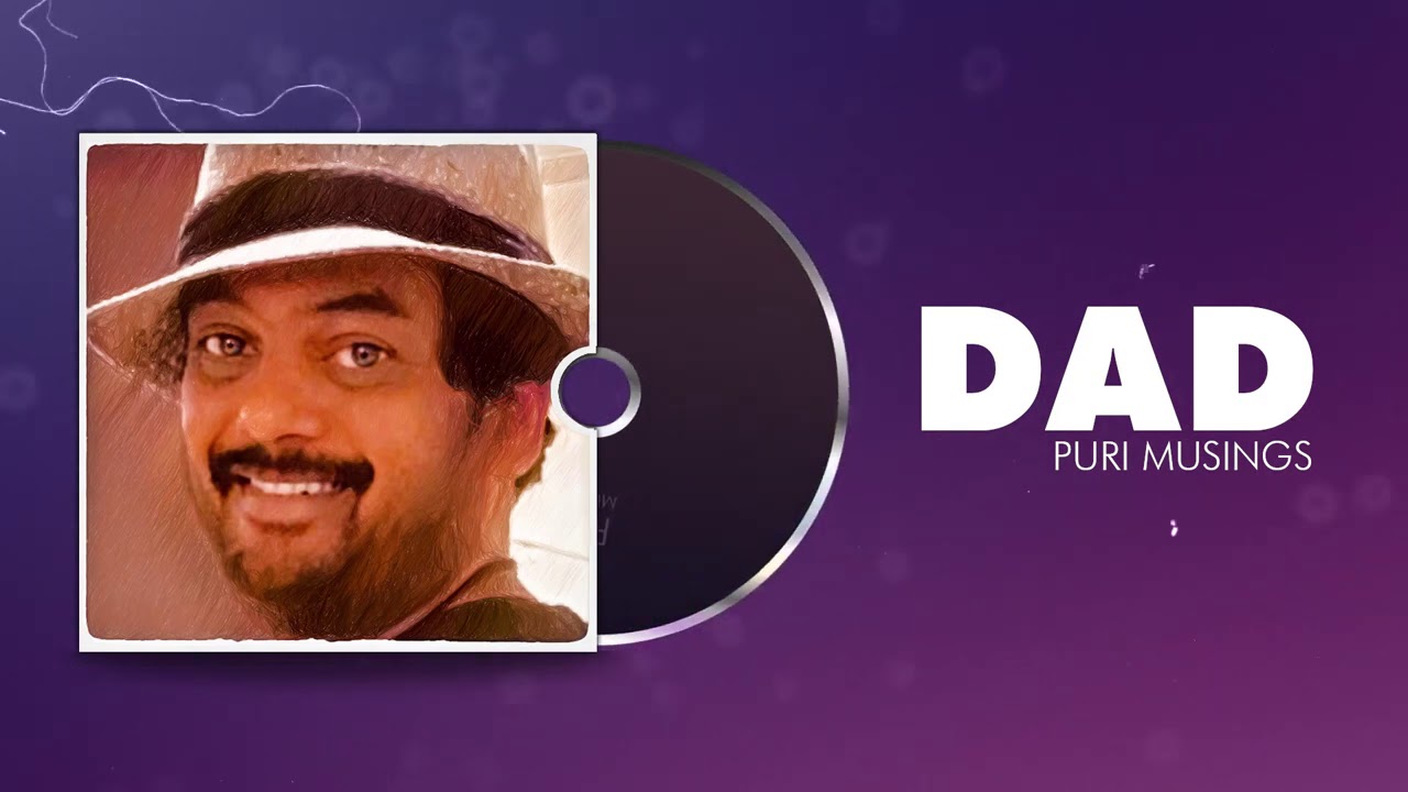 భావోద్వేగానికి గురిచేస్తున్న ‘నాన్న’ గురించి పూరీ చెప్పిన మాటలు..!